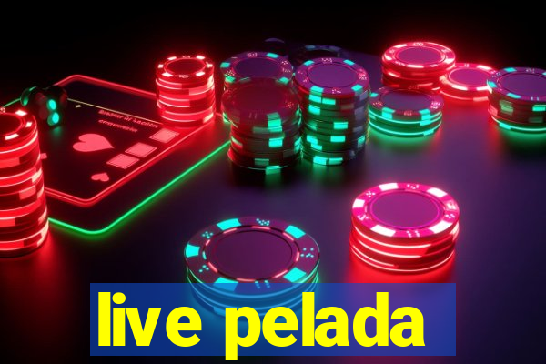 live pelada